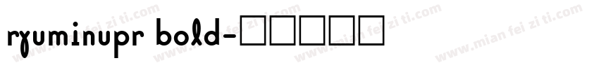 ryuminupr bold字体转换